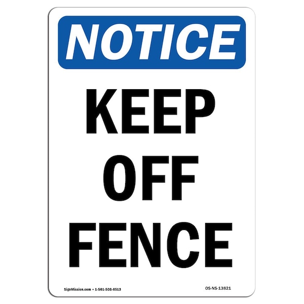 Safety Sign, OSHA Notice, 5" Height, Keep Off Fence Sign, Portrait, 10PK